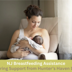 NJ Breastfeeding Assistance – Nurturing Support from Hunter’s Haven Doula